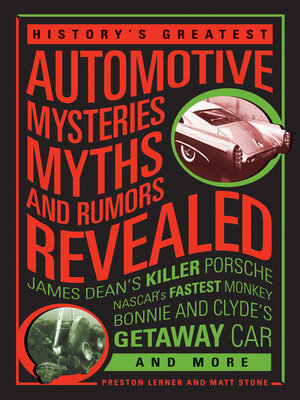 cover image of History's Greatest Automotive Mysteries, Myths and Rumors Revealed